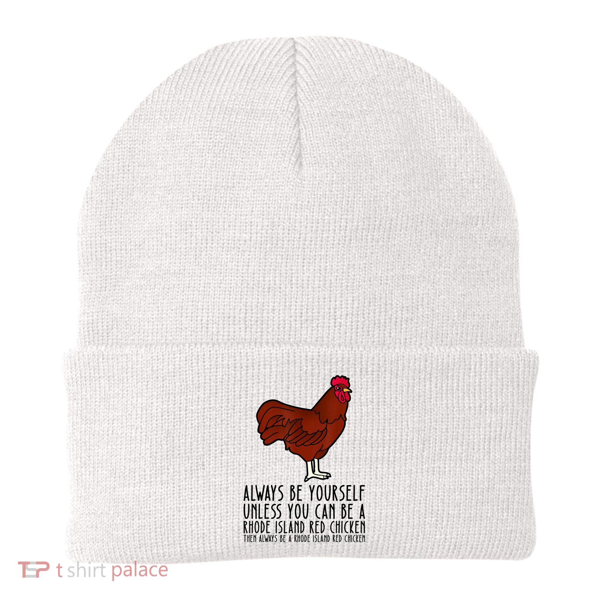 Be Yourself Always And Be A Rhode Island Red Chicken Beanie