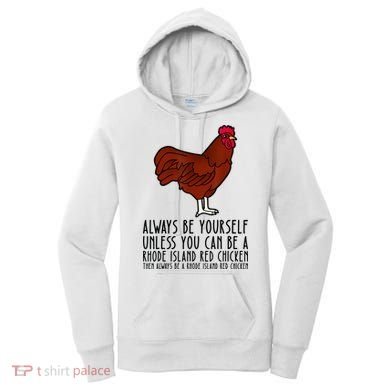 Be Yourself Always And Be A Rhode Island Red Chicken Women's Hoodie