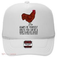 Be Yourself Always And Be A Rhode Island Red Chicken Hat thumb 0