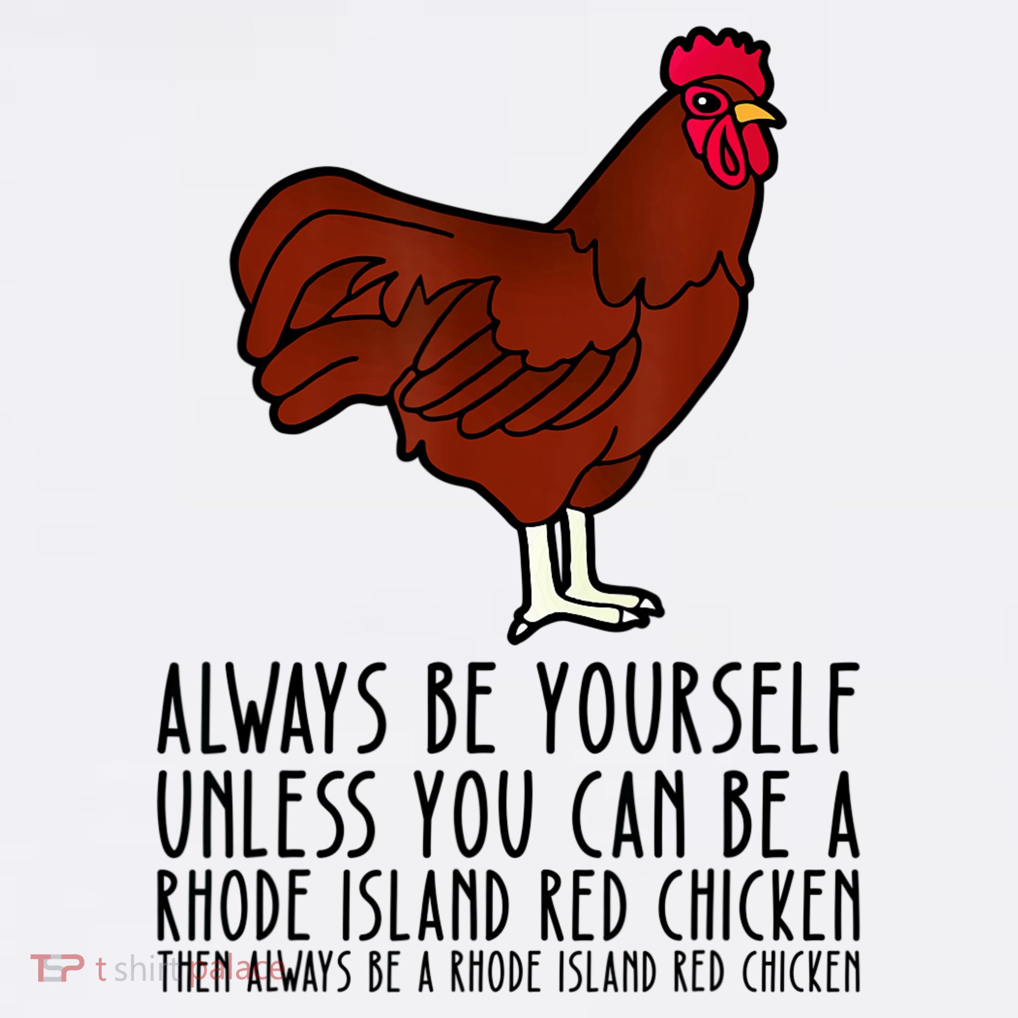 Be Yourself Always And Be A Rhode Island Red Chicken Hat