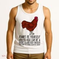 Be Yourself Always And Be A Rhode Island Red Chicken Tank Top thumb 3