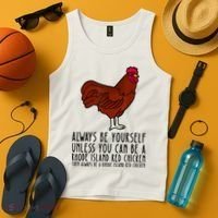 Be Yourself Always And Be A Rhode Island Red Chicken Tank Top thumb 4