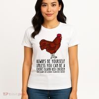 Be Yourself Always And Be A Rhode Island Red Chicken Women's T-Shirt thumb 4