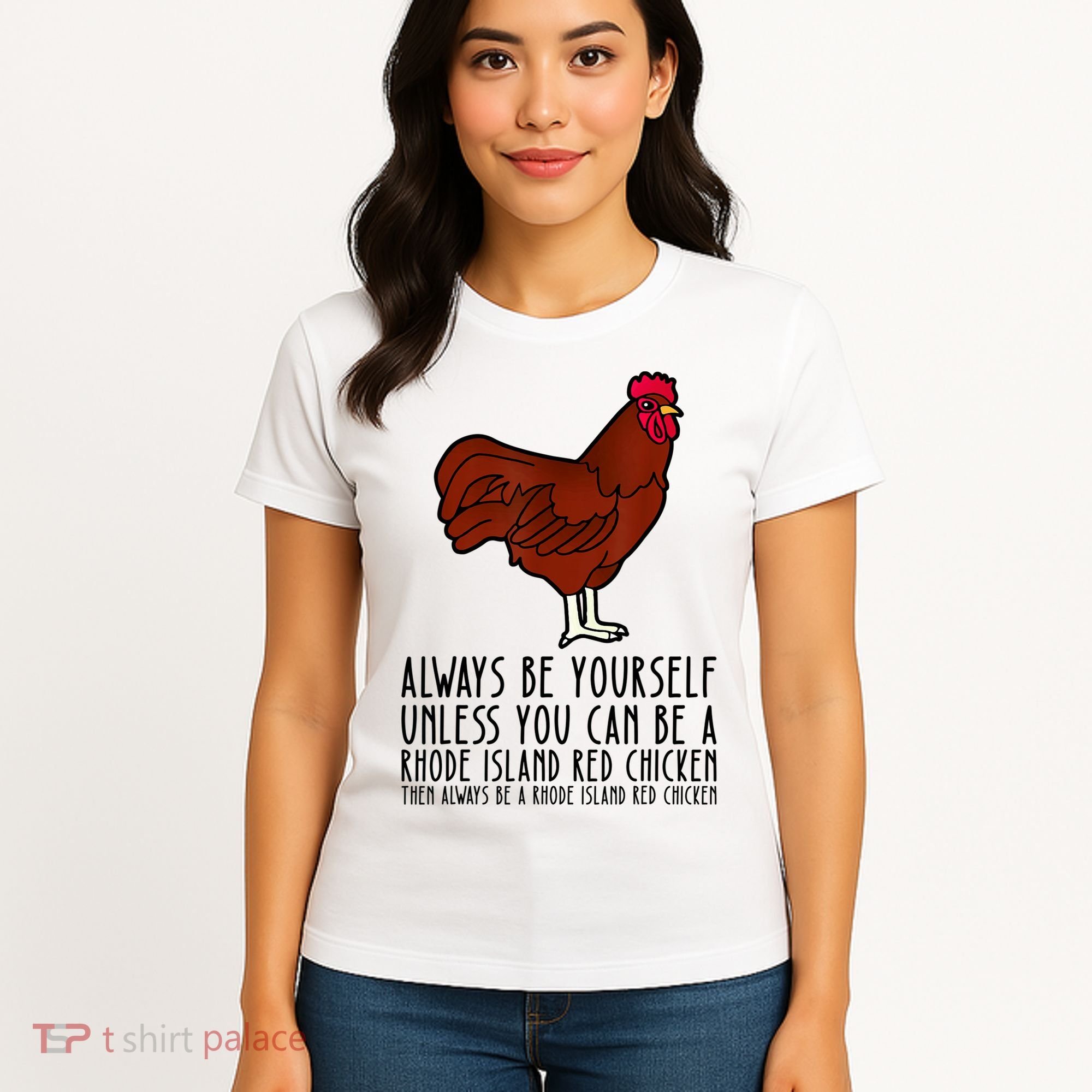 Be Yourself Always And Be A Rhode Island Red Chicken Women's T-Shirt