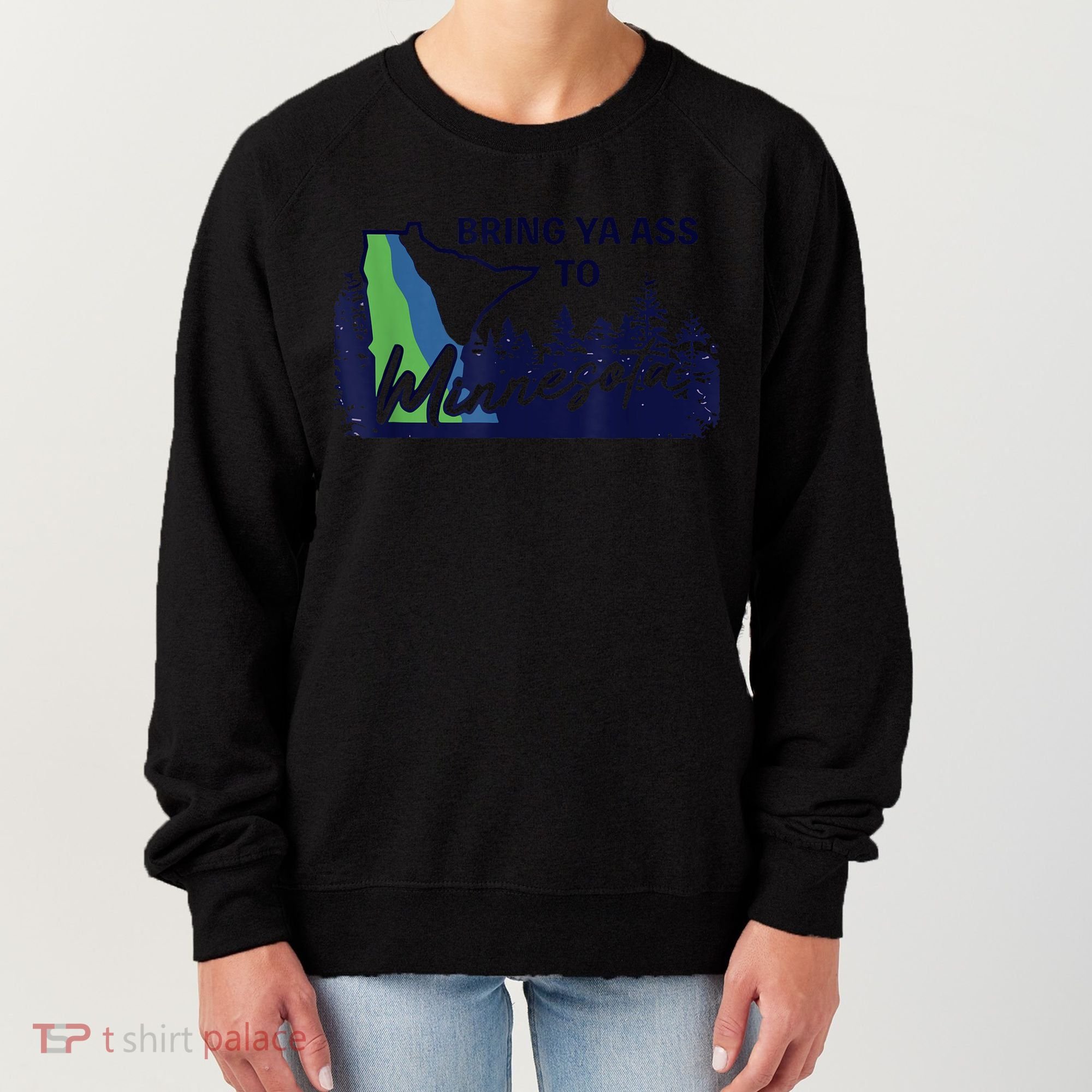 Bring Ya Ass To Minnesota Women's Sweatshirt