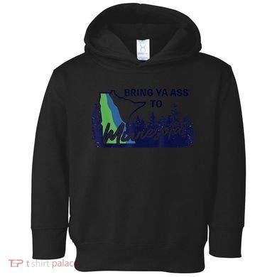 Bring Ya Ass To Minnesota Toddler Hoodie