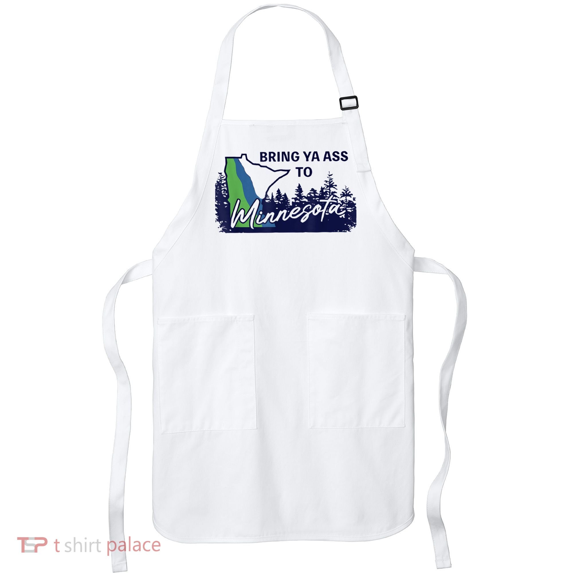 Bring Ya Ass To Minnesota Apron