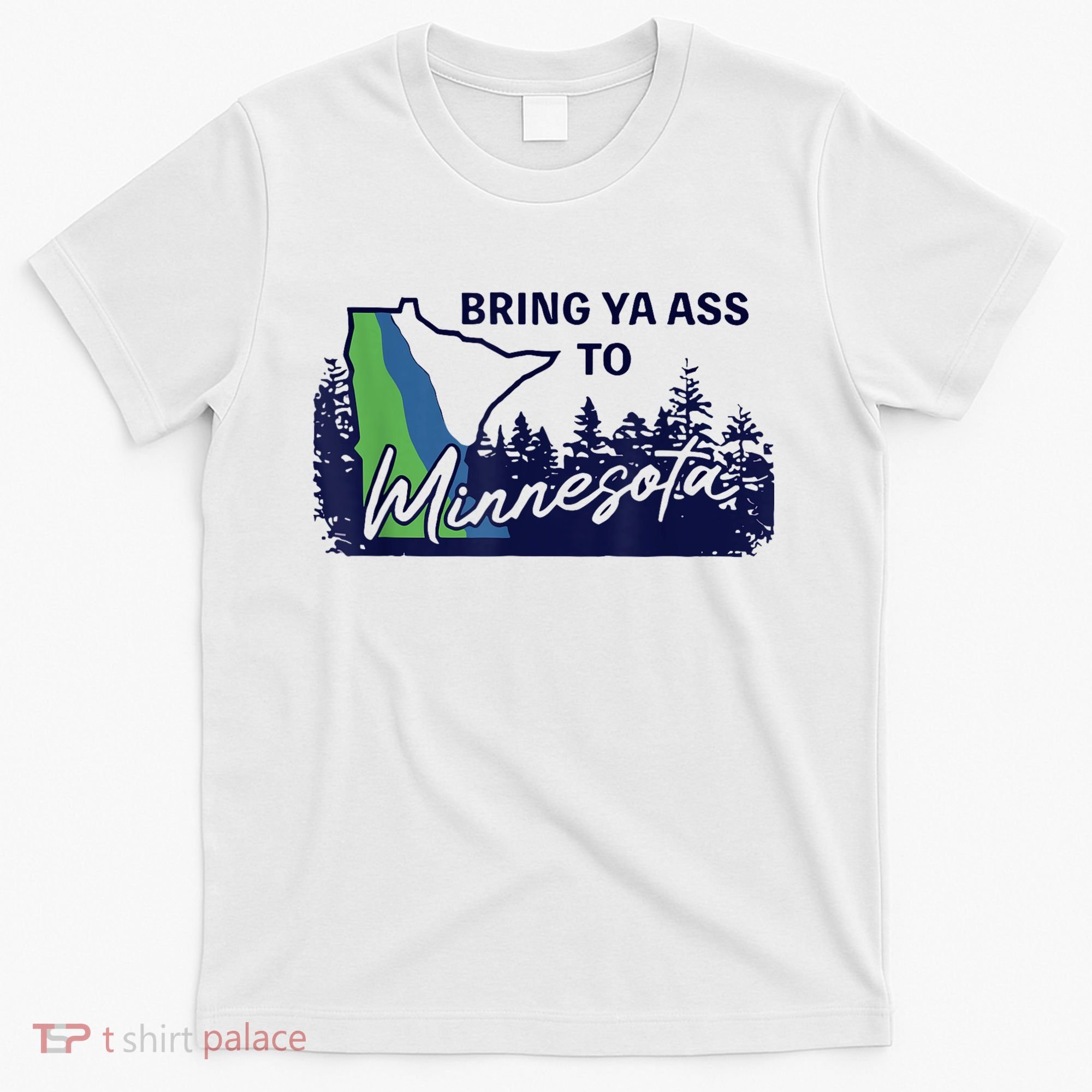 Bring Ya Ass To Minnesota T-Shirt