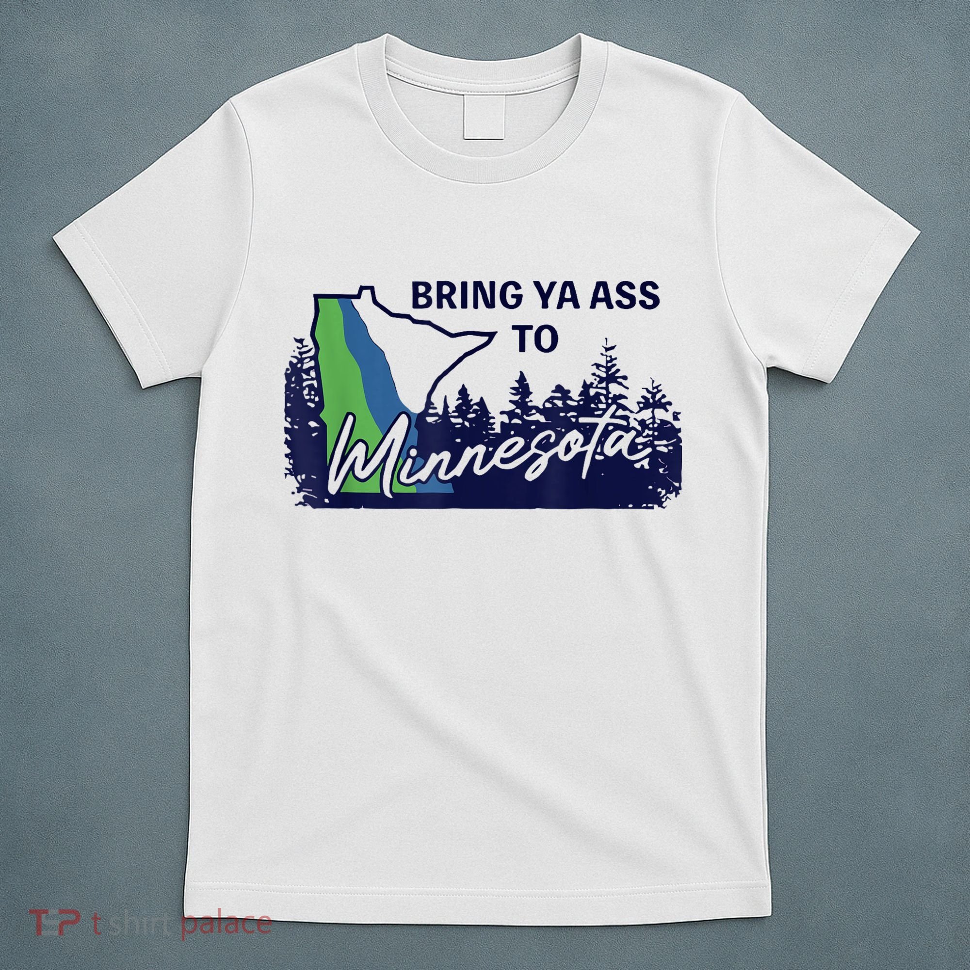 Bring Ya Ass To Minnesota T-Shirt