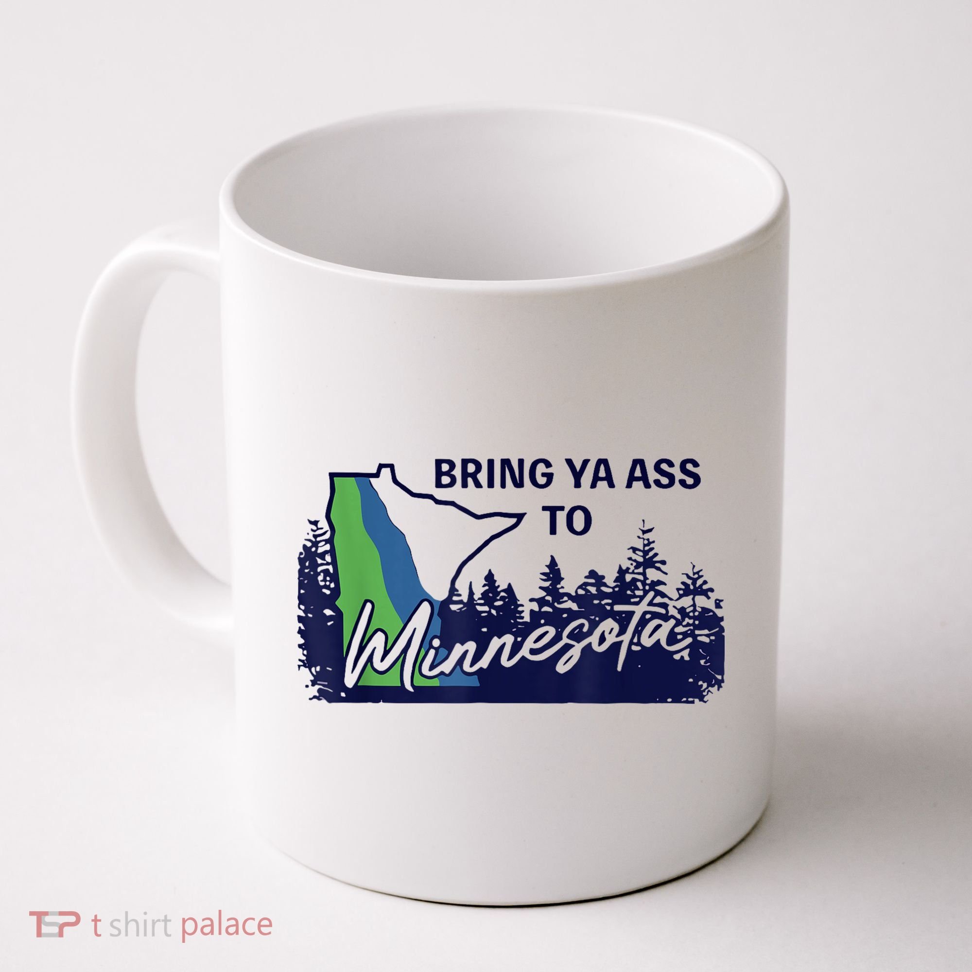 Bring Ya Ass To Minnesota Coffee Mug