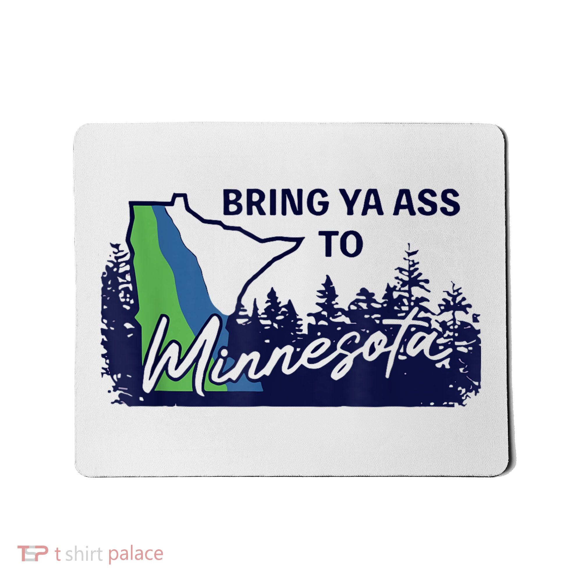 Bring Ya Ass To Minnesota Mousepad