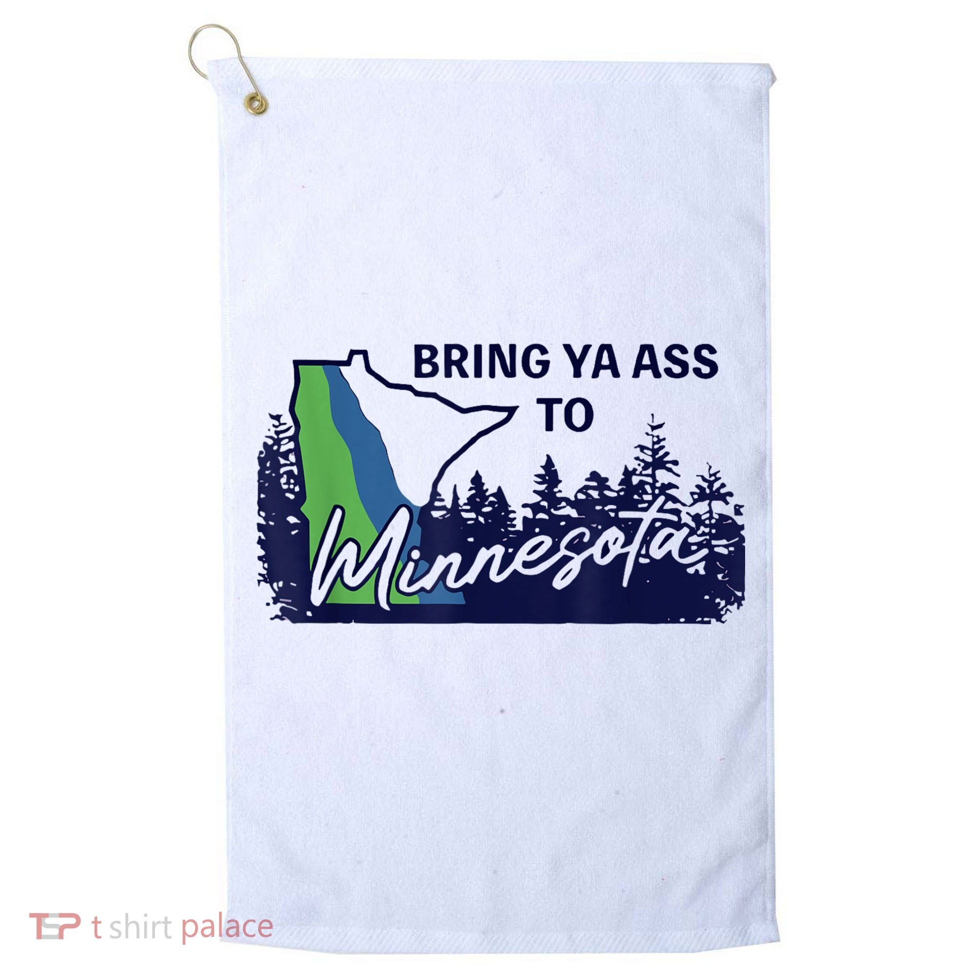 Bring Ya Ass To Minnesota Golf Towel