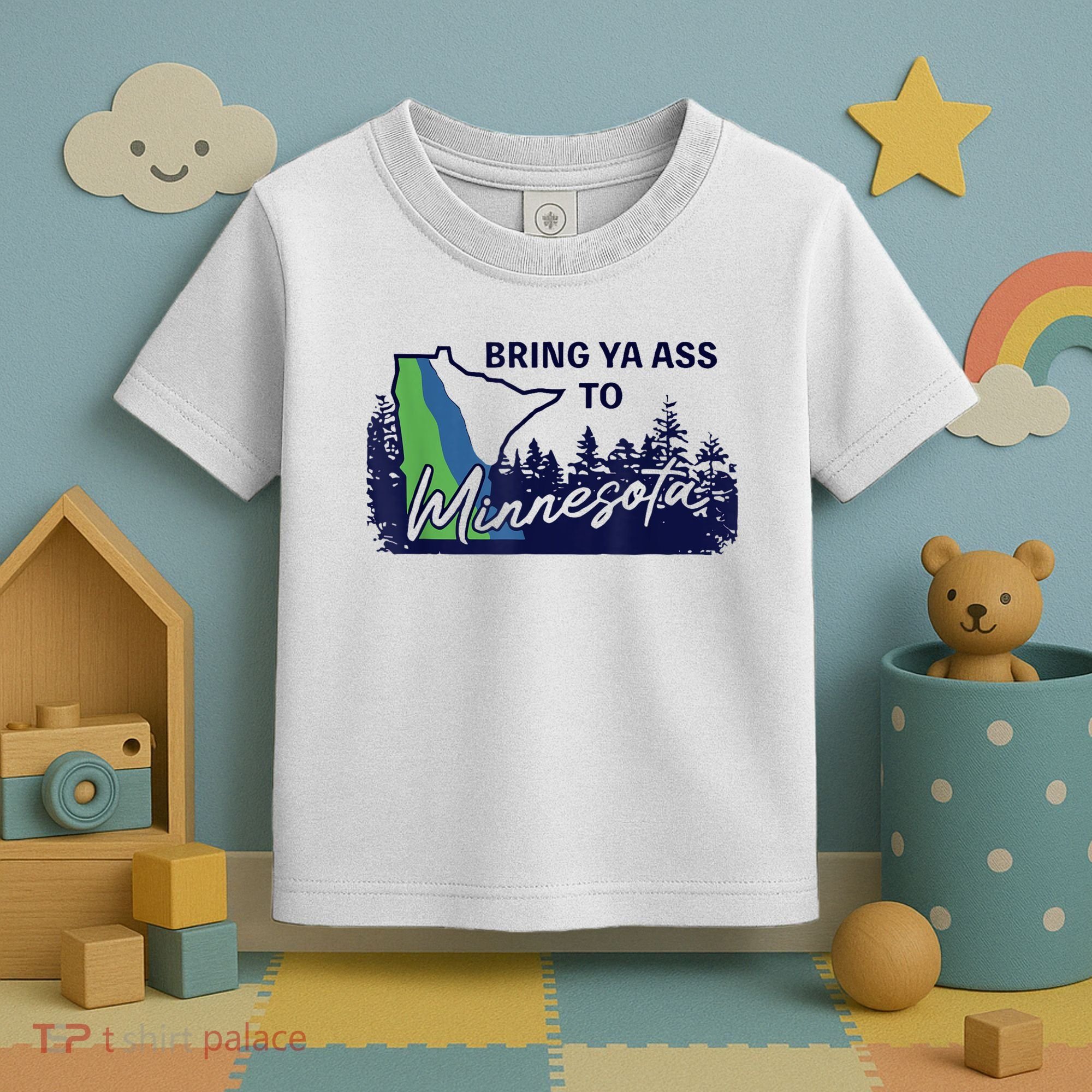 Bring Ya Ass To Minnesota Toddler T-Shirt