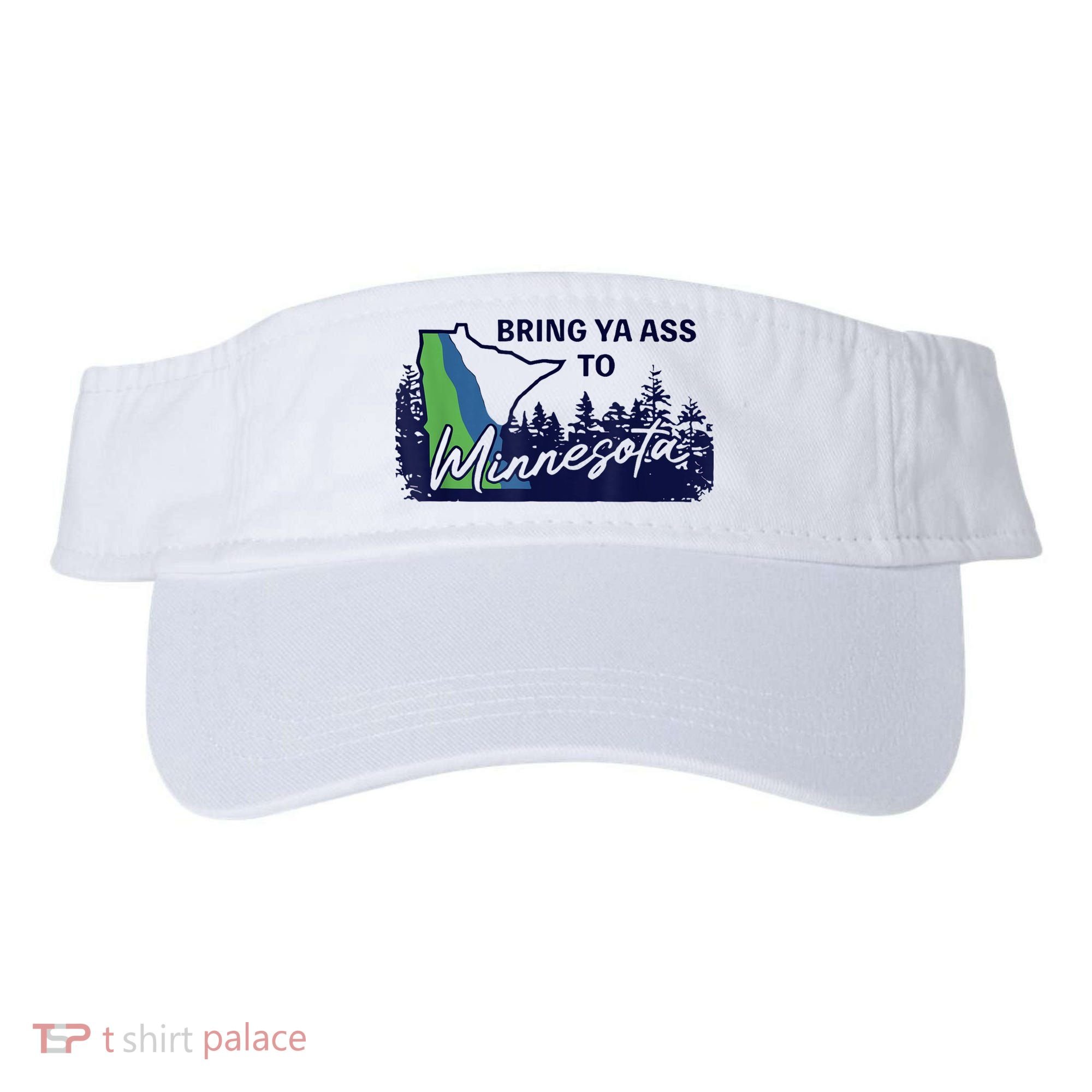 Bring Ya Ass To Minnesota Visor
