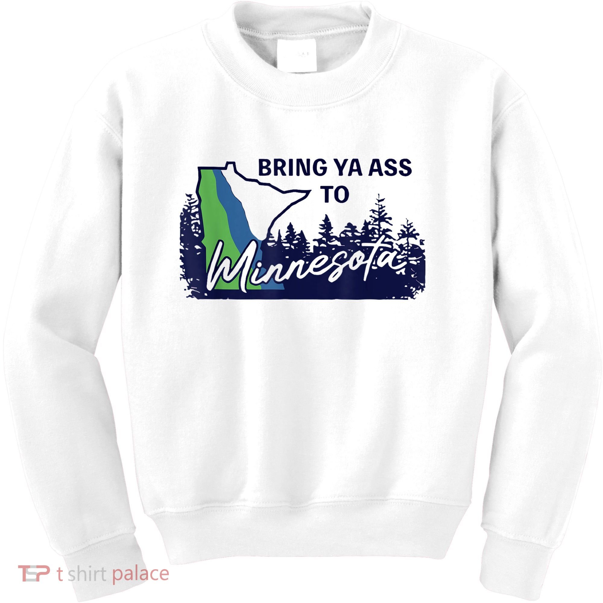 Bring Ya Ass To Minnesota Kids Sweatshirt