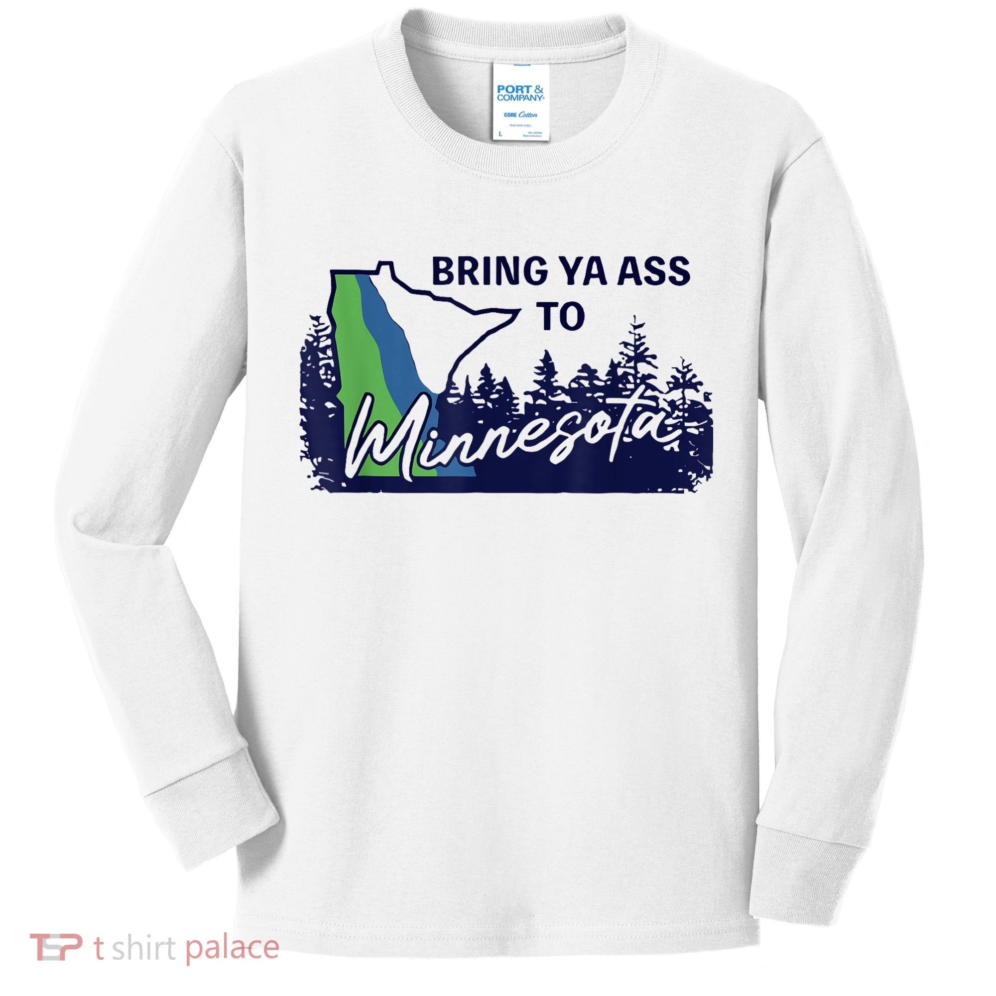 Bring Ya Ass To Minnesota Kids Long Sleeve Shirt
