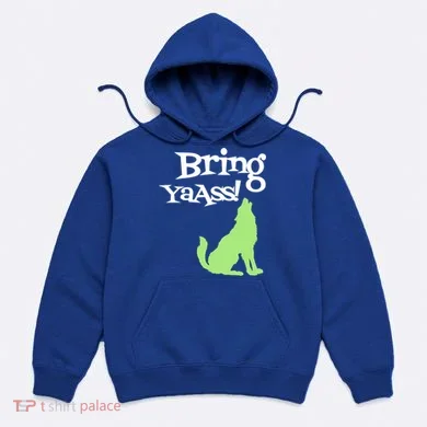 Bring Ya Ass Funny Gift Hoodie