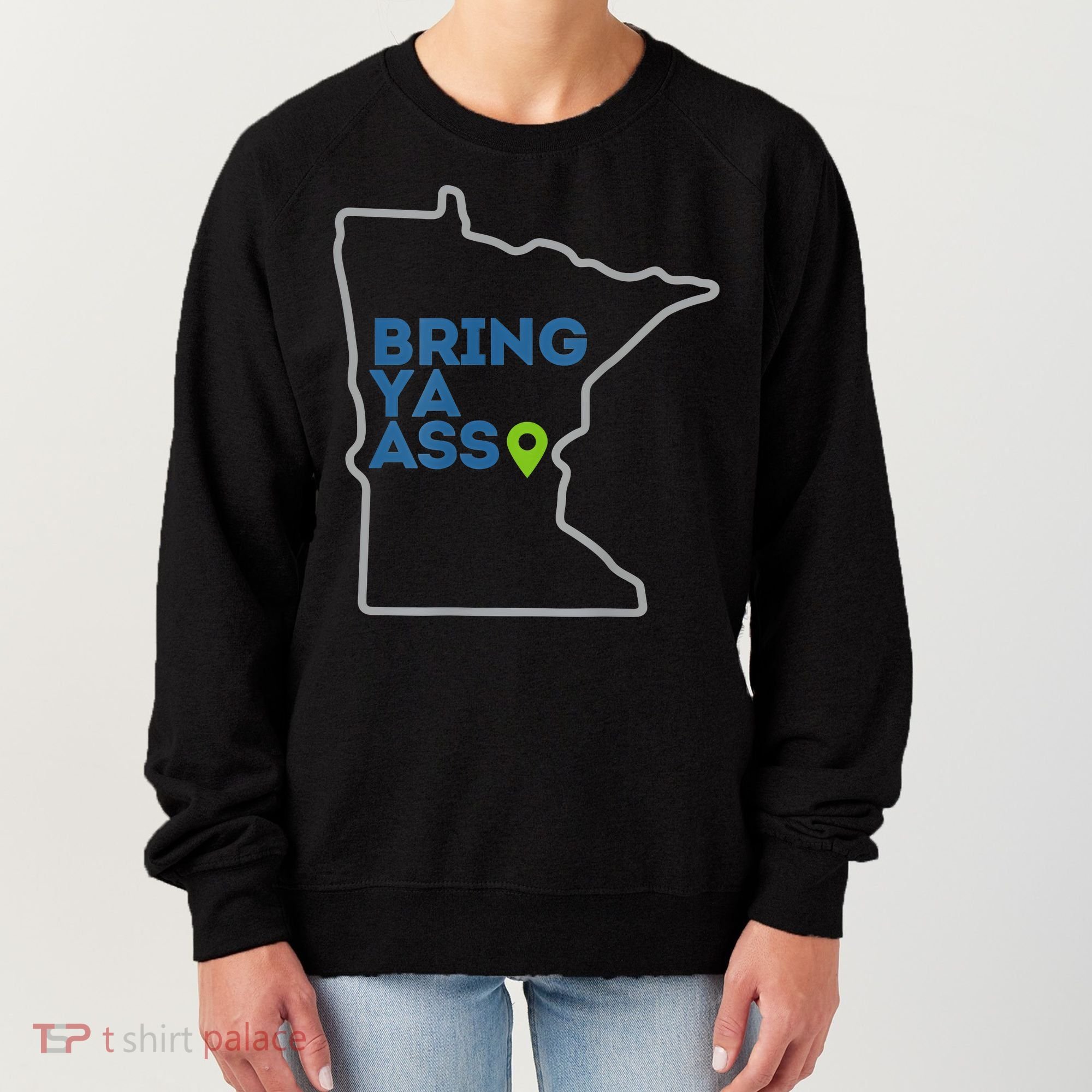 Bring Ya Ass To Minnesota Mn Women's Sweatshirt
