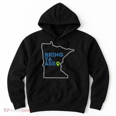 Bring Ya Ass To Minnesota Mn Hoodie