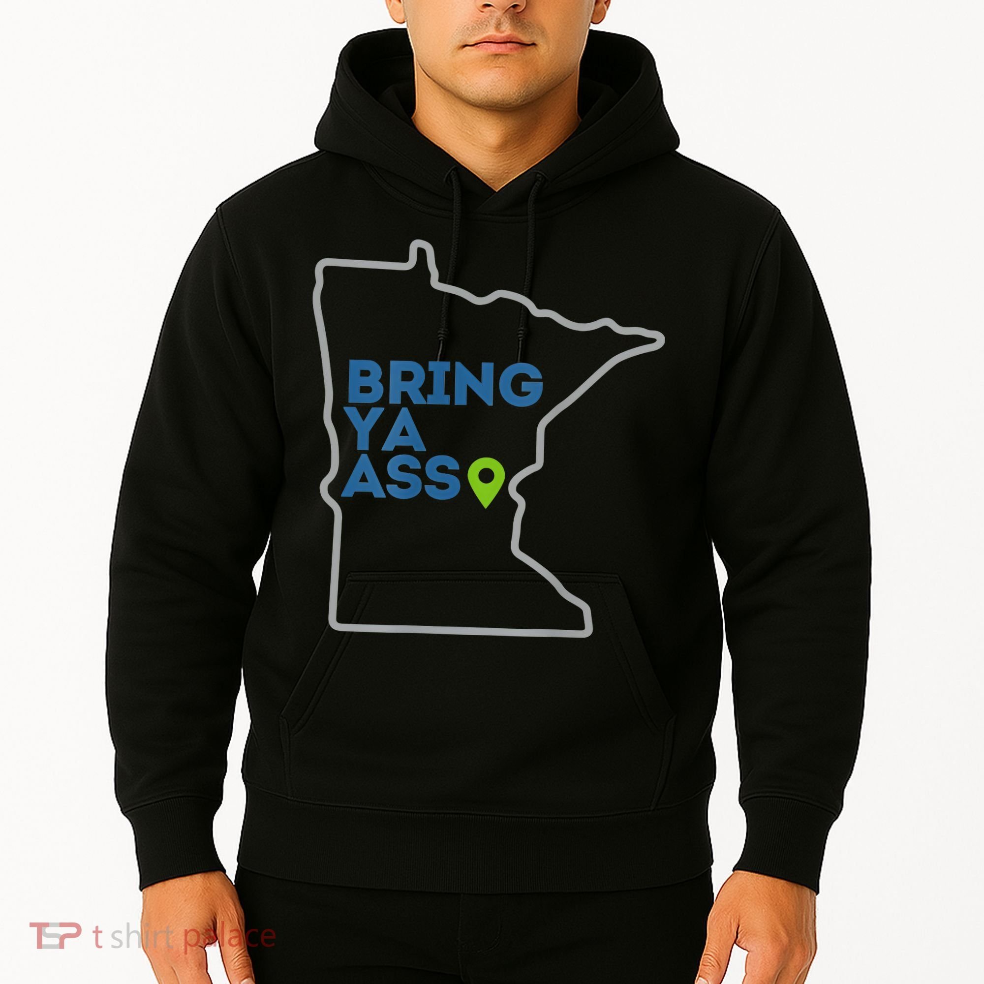 Bring Ya Ass To Minnesota Mn Hoodie