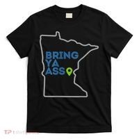 Bring Ya Ass To Minnesota Mn T-Shirt thumb 0