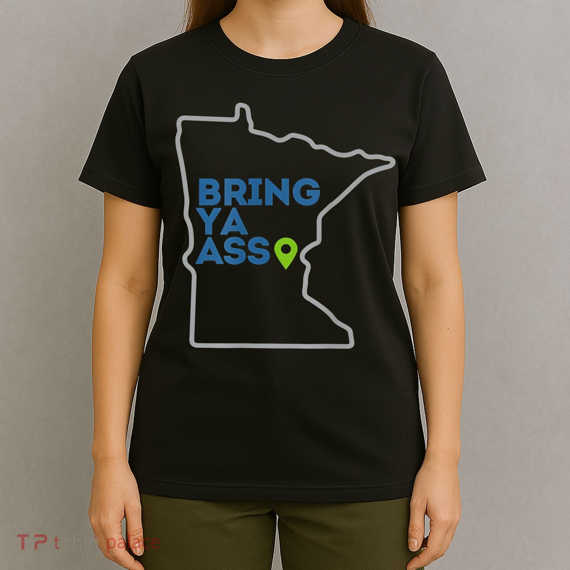 Bring Ya Ass To Minnesota Mn T-Shirt