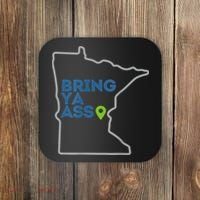 Bring Ya Ass To Minnesota Mn Coaster thumb 0