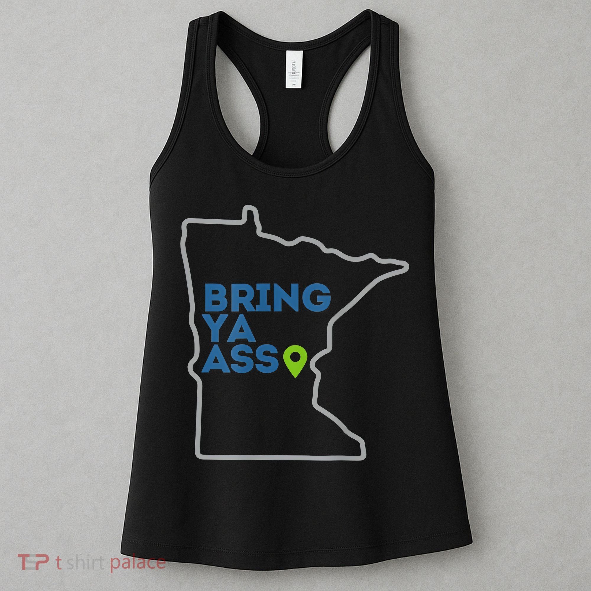 Bring Ya Ass To Minnesota Mn Women's Tank Top