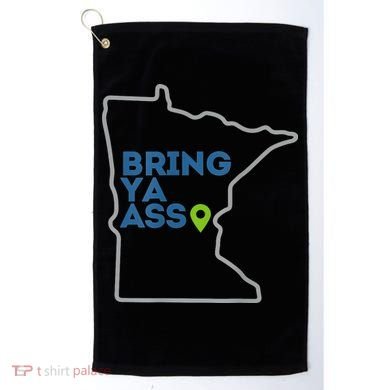 Bring Ya Ass To Minnesota Mn Golf Towel
