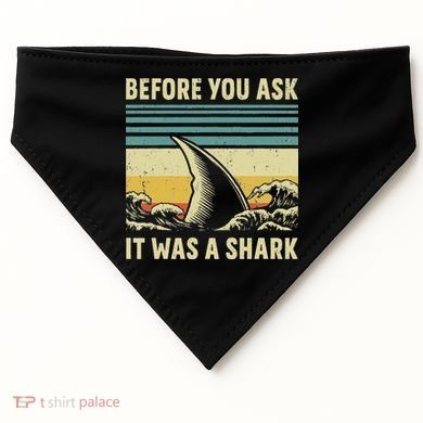 Before Your Ask It Was A Shark Funny Amputation Surgery USA-Made Doggie Bandana