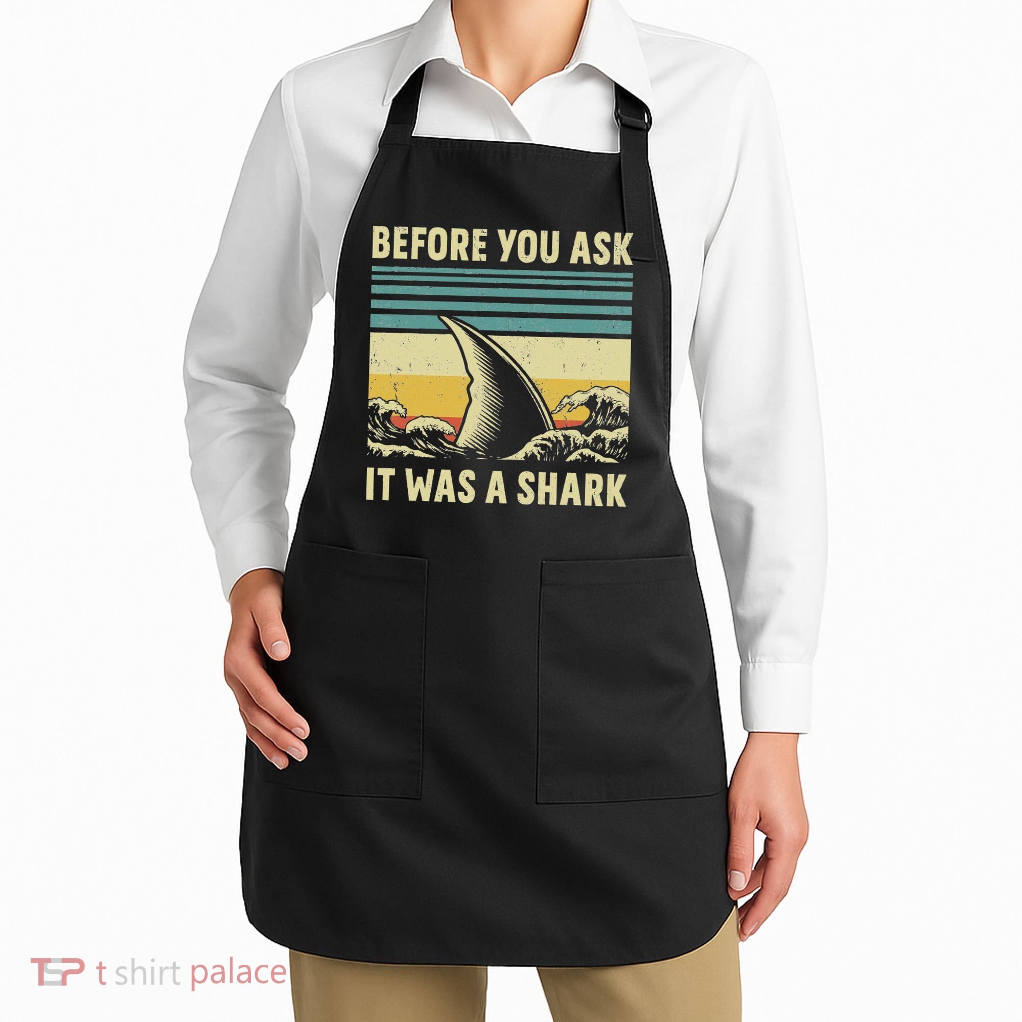 Before Your Ask It Was A Shark Funny Amputation Surgery Apron
