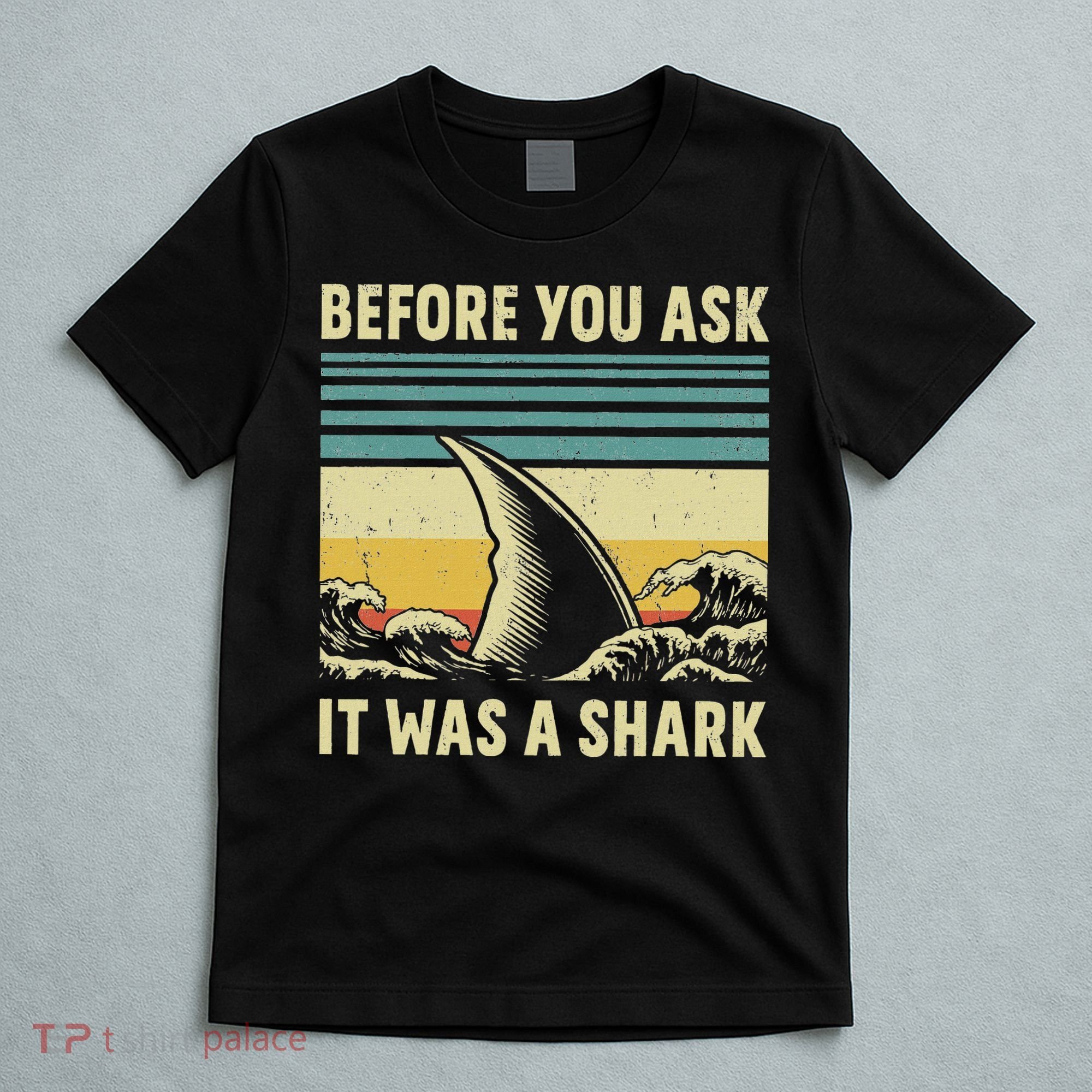 Before Your Ask It Was A Shark Funny Amputation Surgery T-Shirt