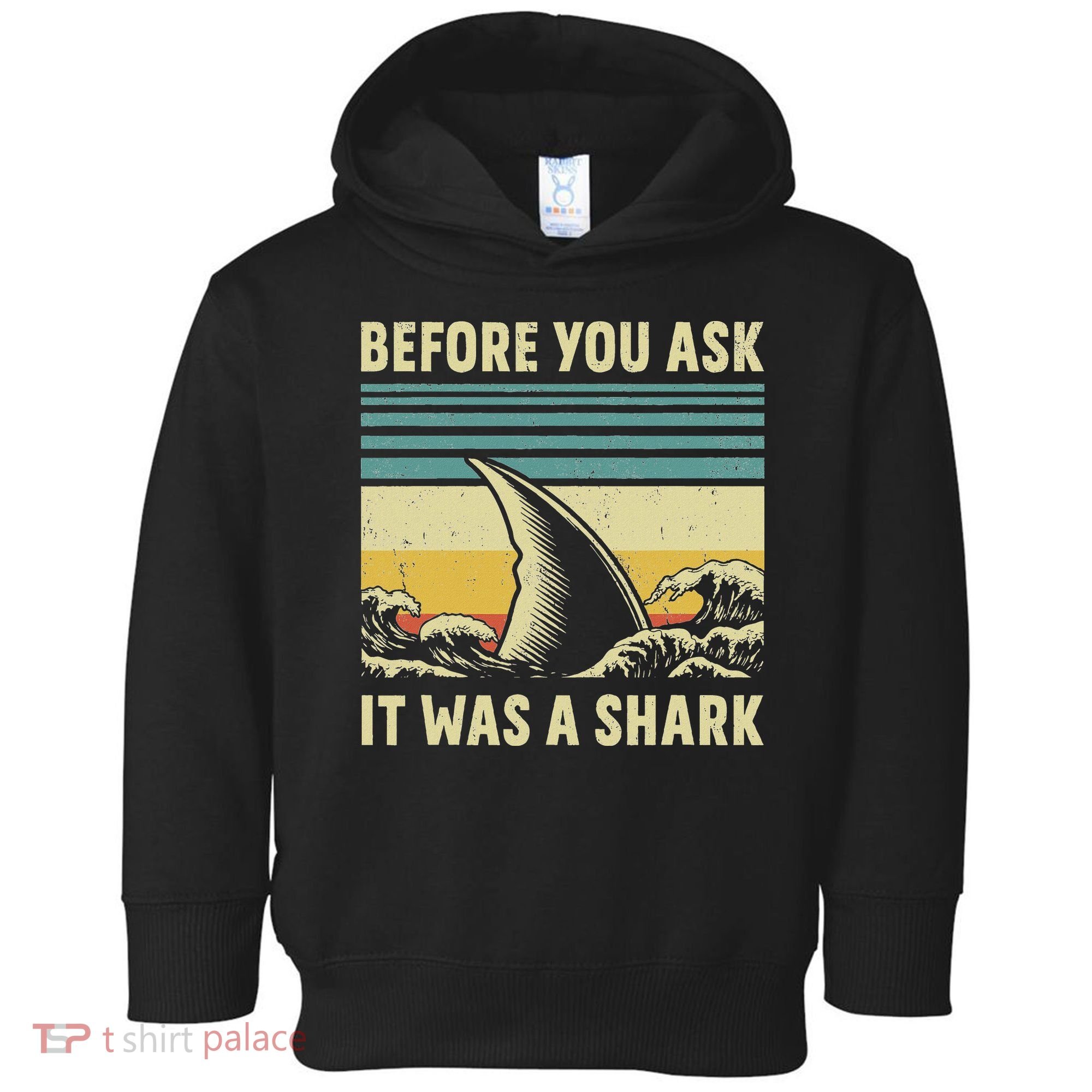 Before Your Ask It Was A Shark Funny Amputation Surgery Toddler Hoodie