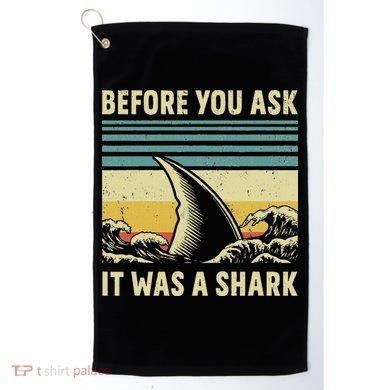 Before Your Ask It Was A Shark Funny Amputation Surgery Golf Towel