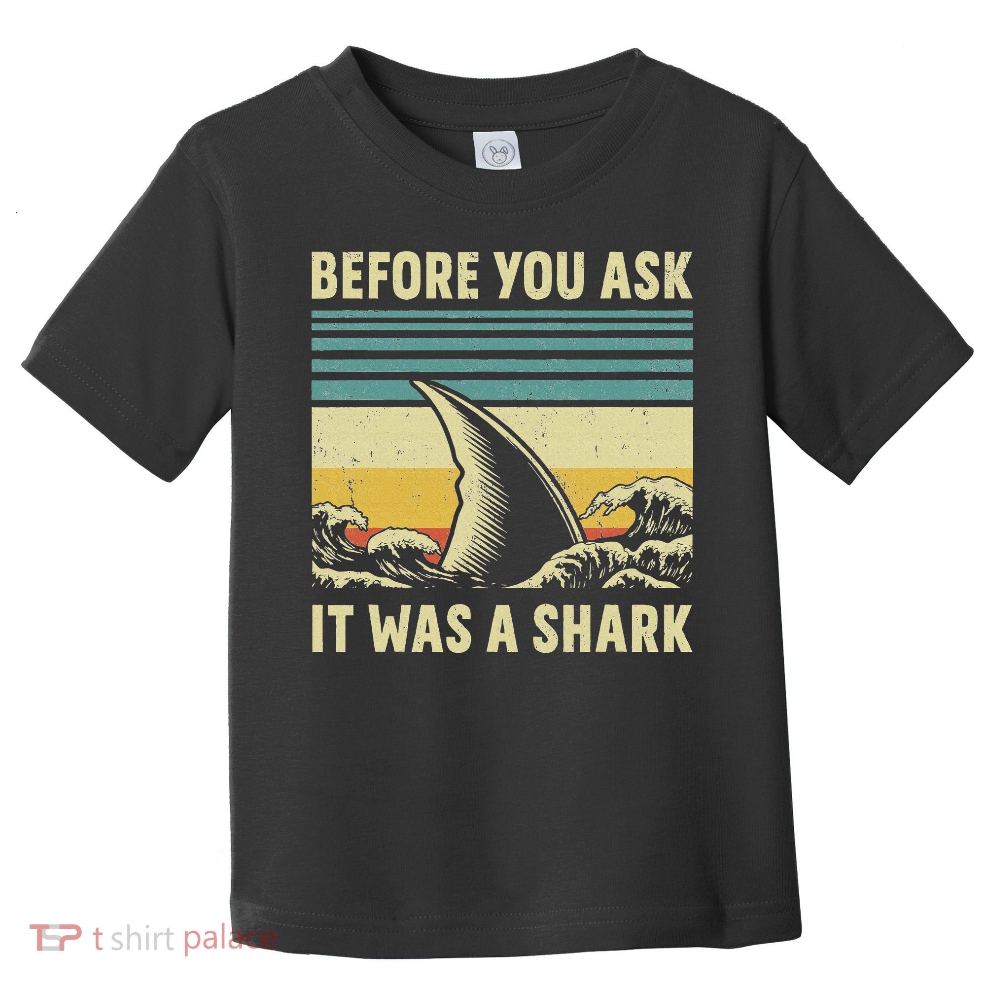 Before Your Ask It Was A Shark Funny Amputation Surgery Toddler T-Shirt