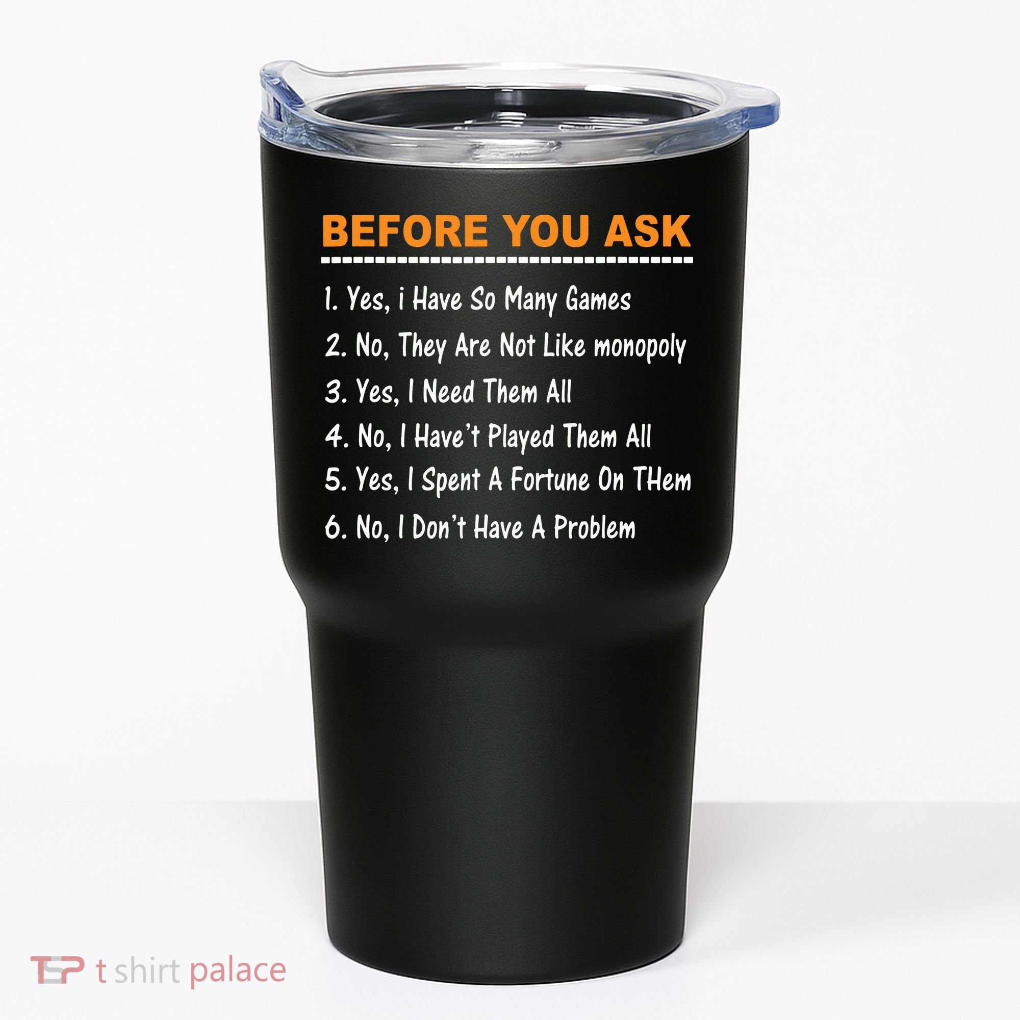 Before You Ask Yes I Have So Many Games Funny Board Game Tumbler