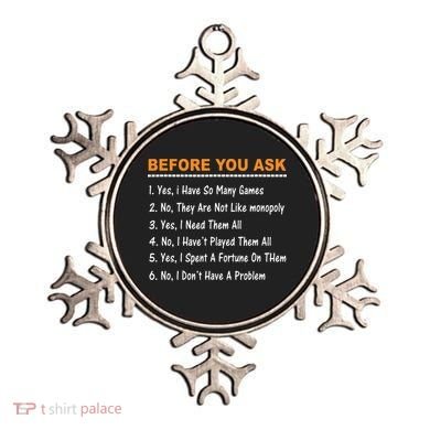 Before You Ask Yes I Have So Many Games Funny Board Game Ornament