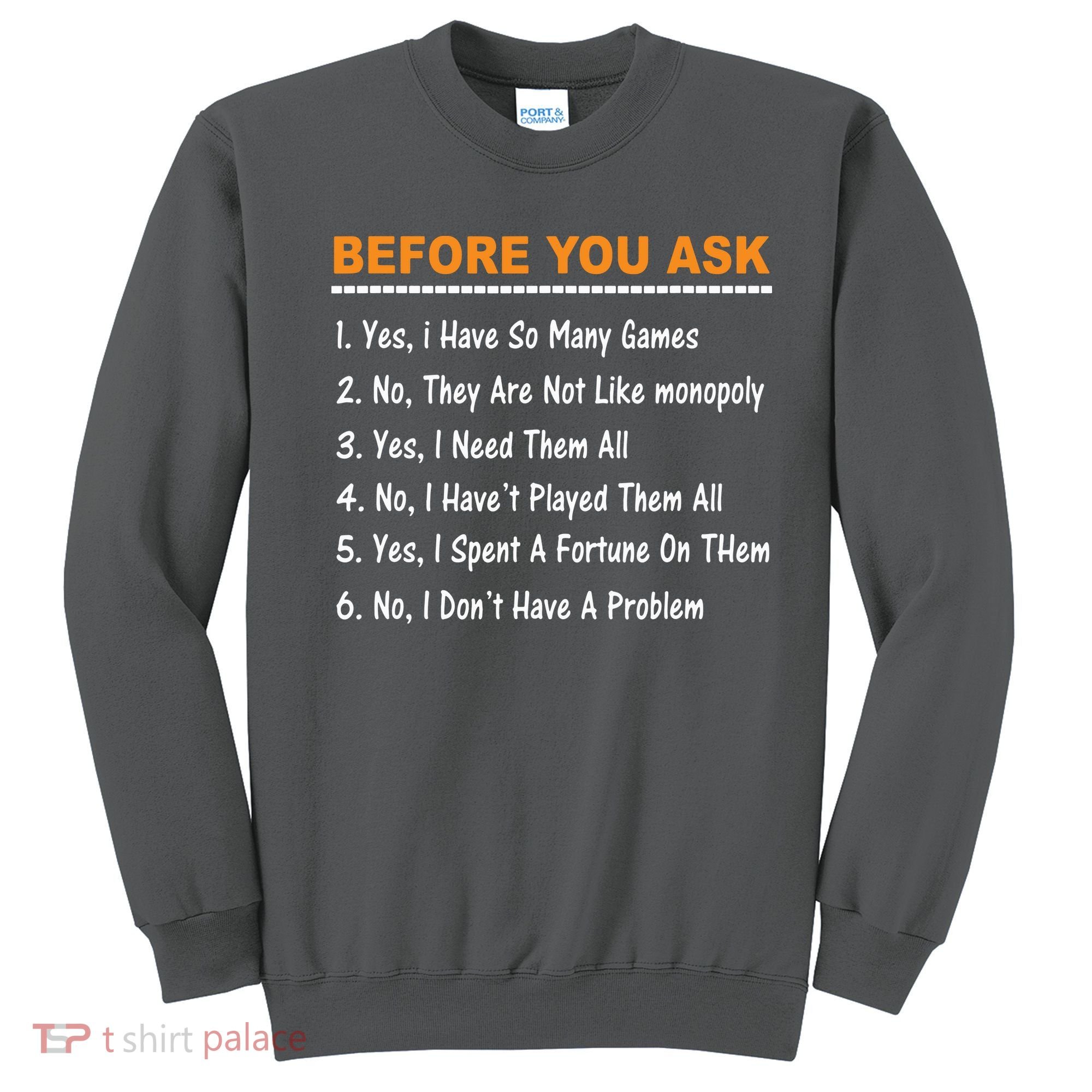 Before You Ask Yes I Have So Many Games Funny Board Game Sweatshirt