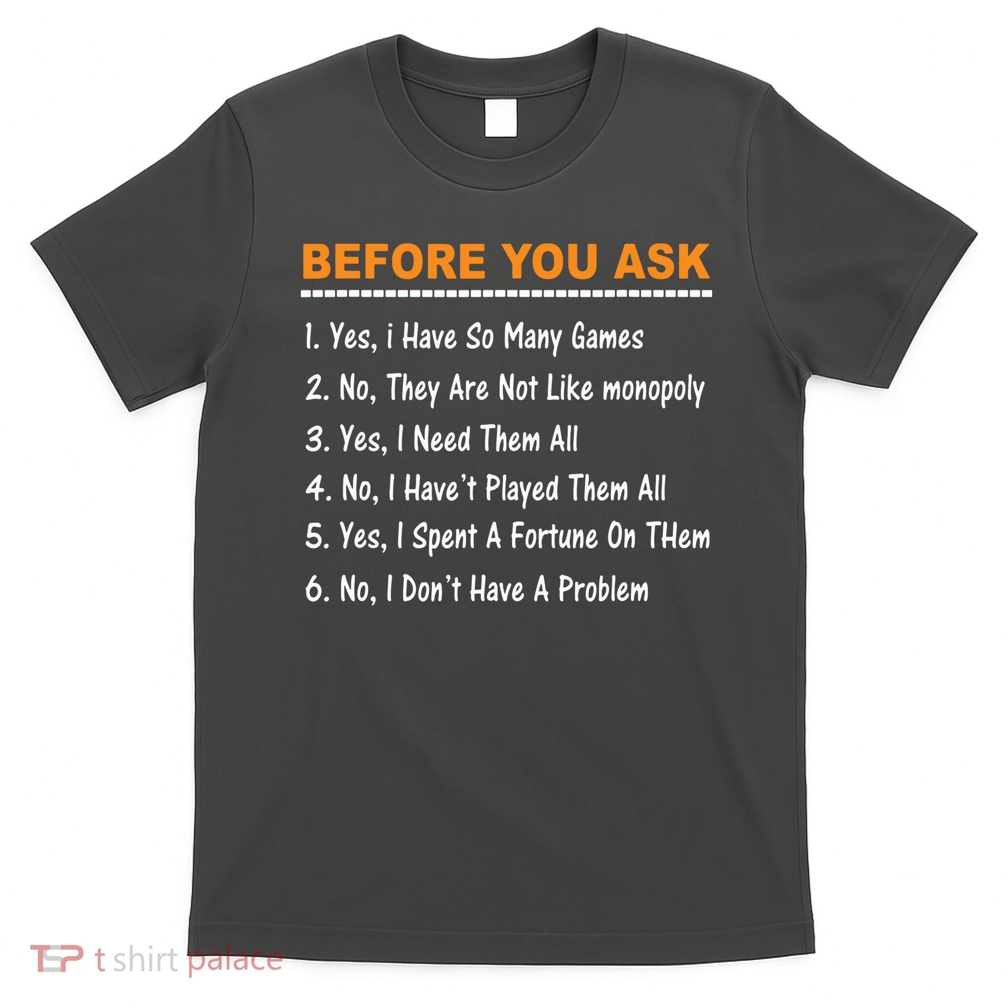 Before You Ask Yes I Have So Many Games Funny Board Game T-Shirt