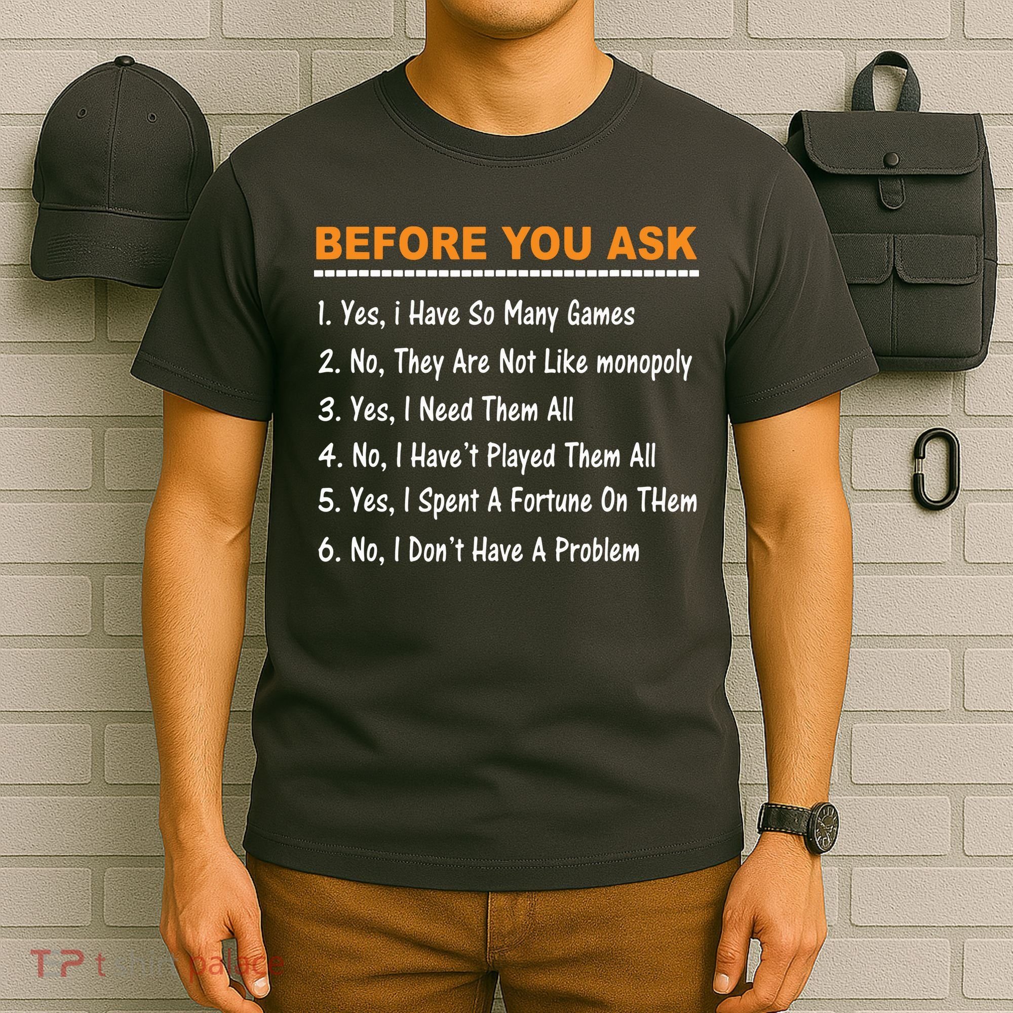 Before You Ask Yes I Have So Many Games Funny Board Game T-Shirt