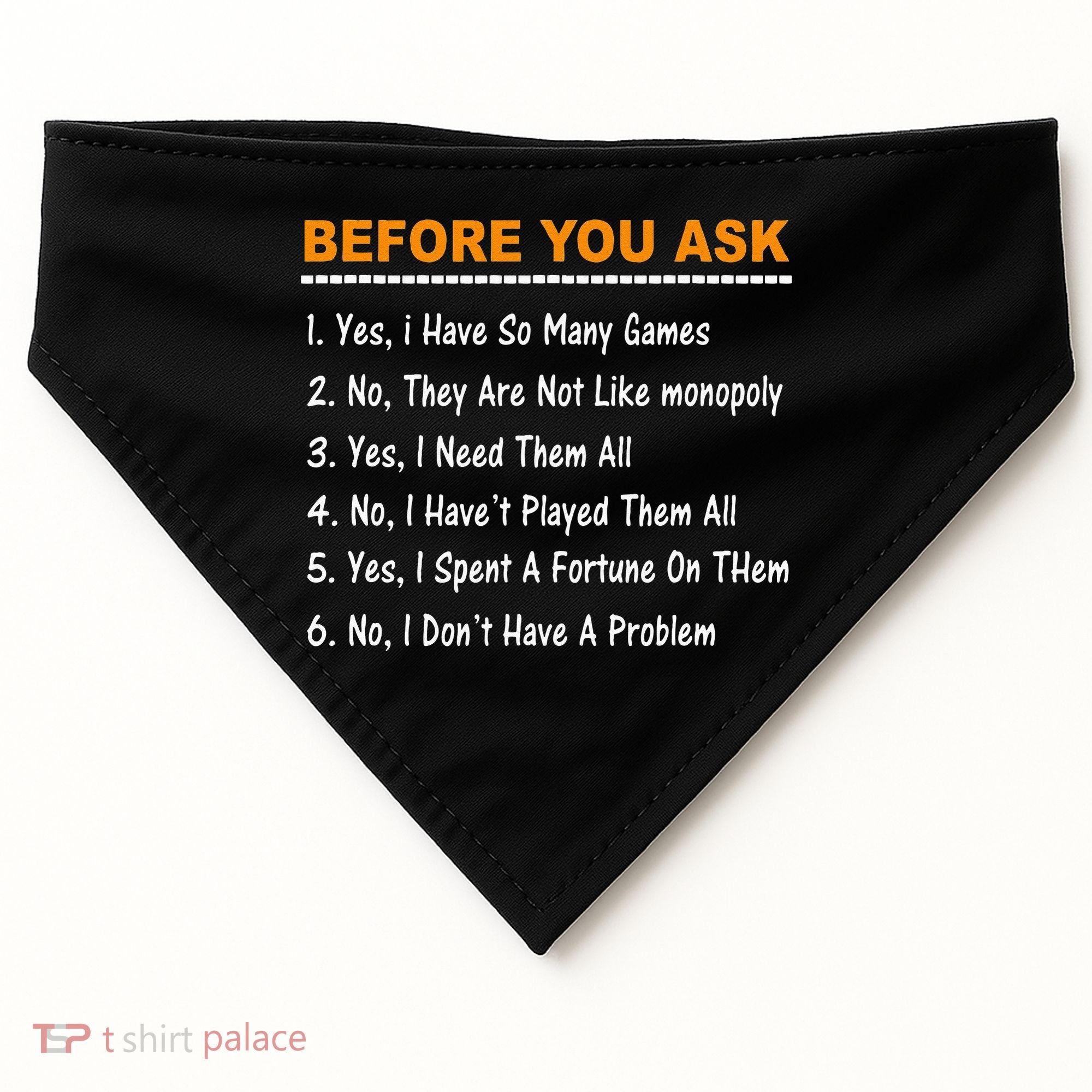Before You Ask Yes I Have So Many Games Funny Board Game USA-Made Doggie Bandana