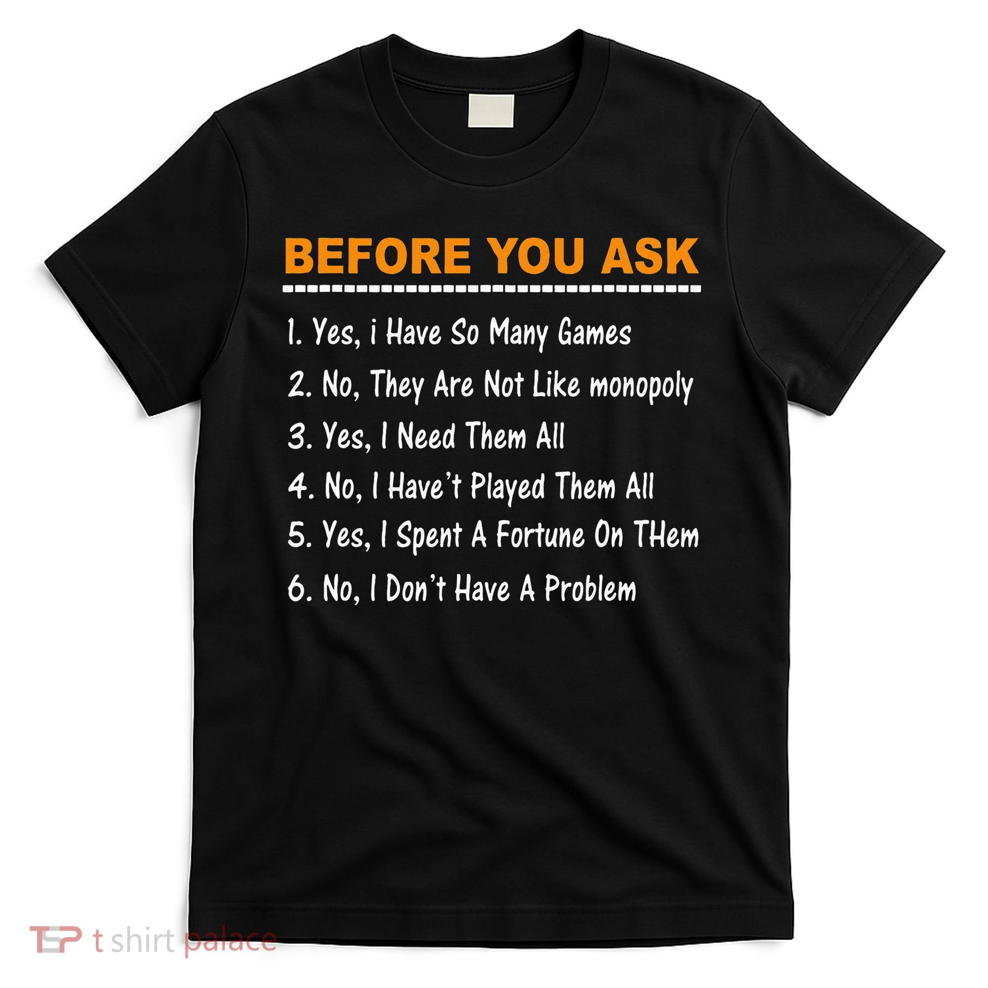 Before You Ask Yes I Have So Many Games Funny Board Game T-Shirt