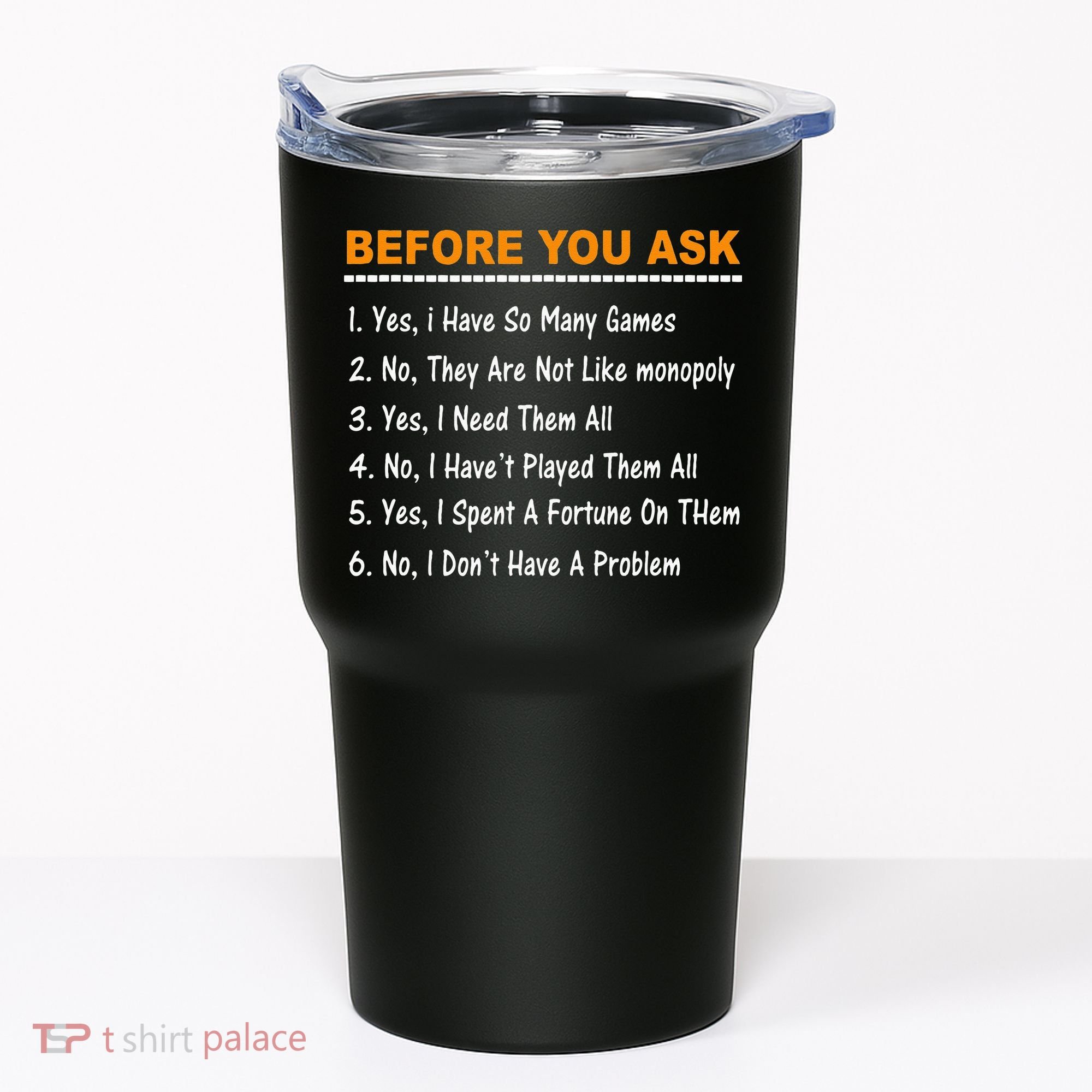 Before You Ask Yes I Have So Many Games Funny Board Game Tumbler