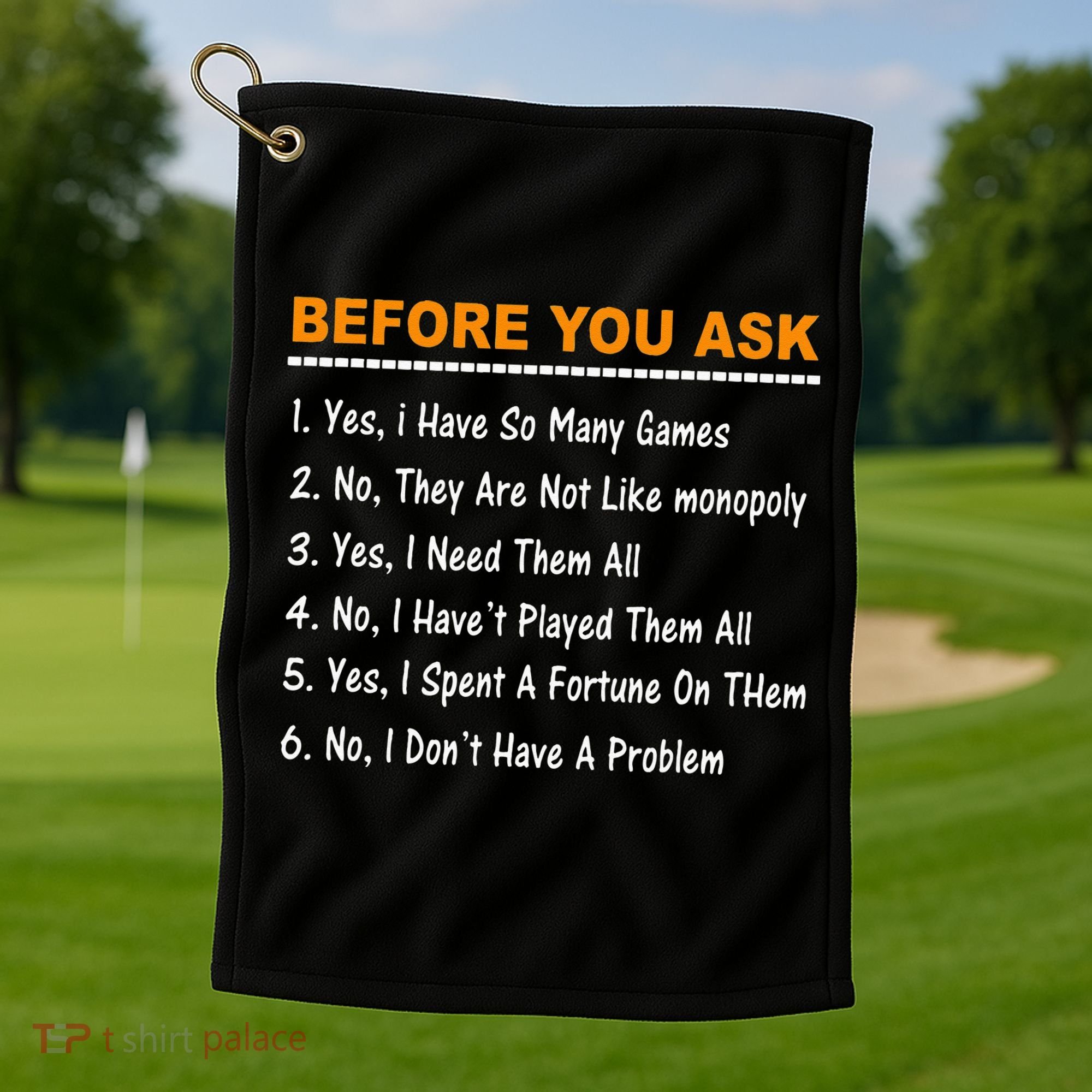 Before You Ask Yes I Have So Many Games Funny Board Game Golf Towel