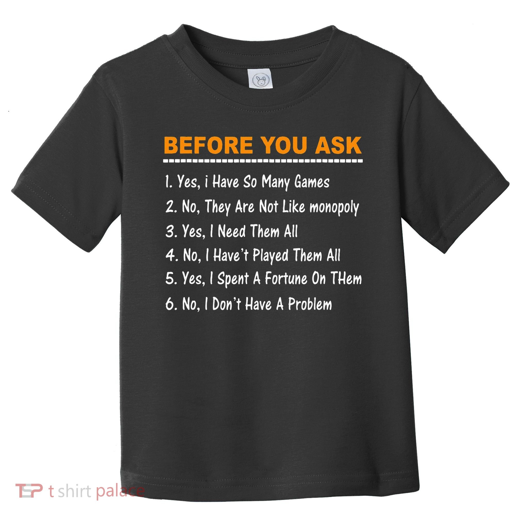 Before You Ask Yes I Have So Many Games Funny Board Game Toddler T-Shirt