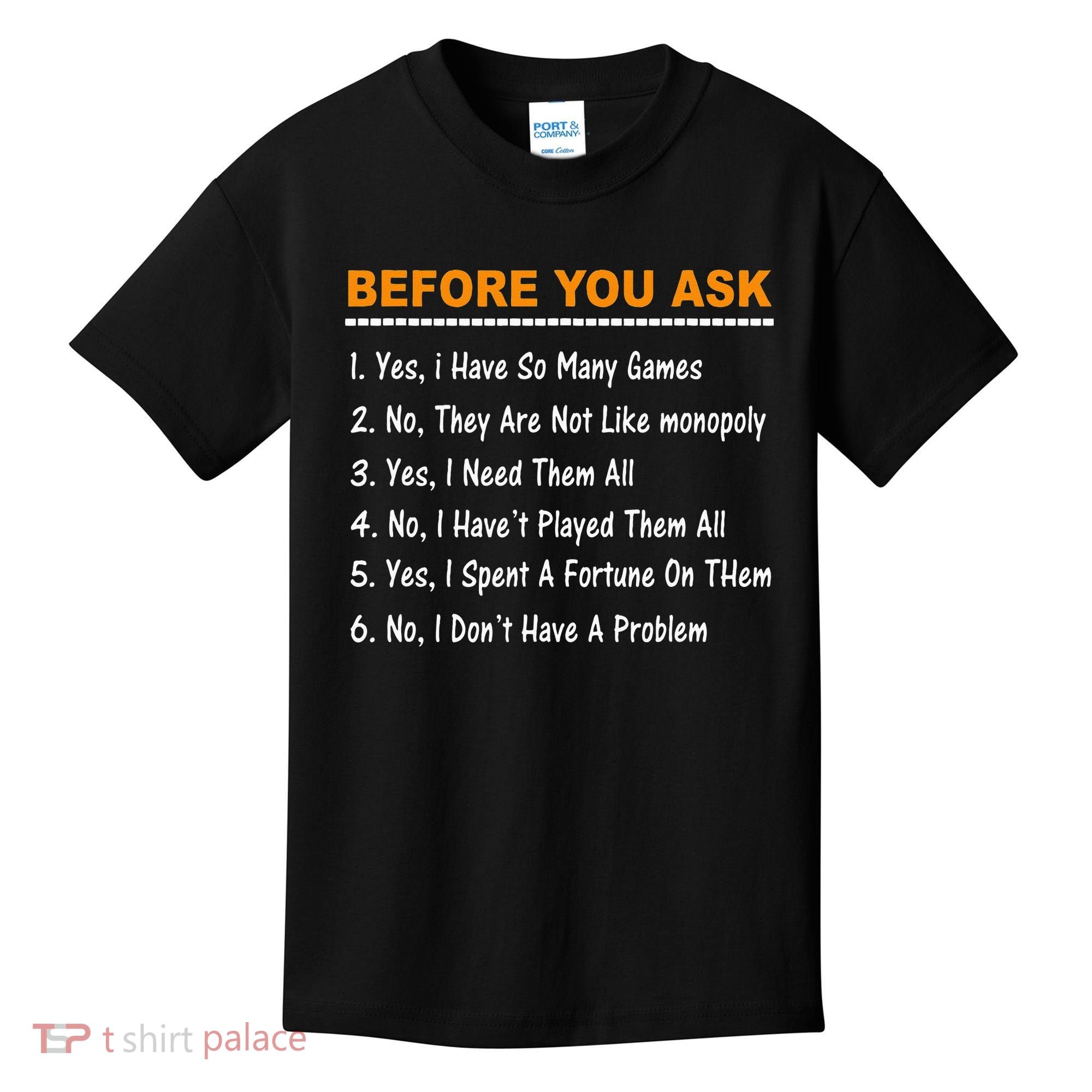 Before You Ask Yes I Have So Many Games Funny Board Game Kids T-Shirt