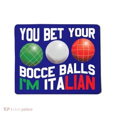 Bet Your Bocce Ball Gift Mousepad