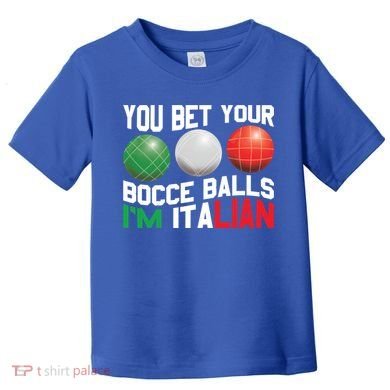Bet Your Bocce Ball Gift Toddler T-Shirt