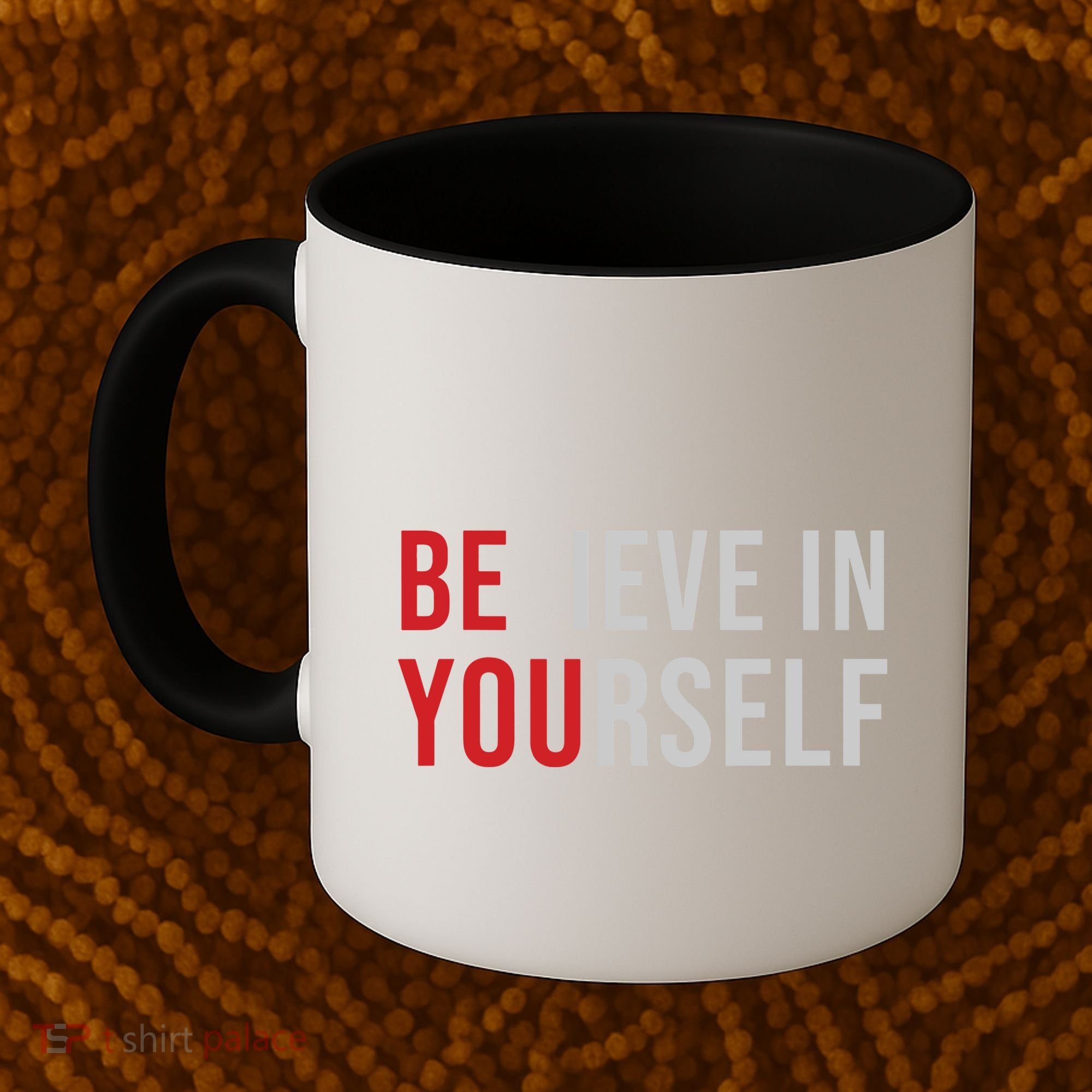 Be You Believe In Yourself Positive Quote Affirmation Coffee Mug
