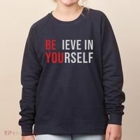 Be You Believe In Yourself Positive Quote Affirmation Women's Sweatshirt thumb 0
